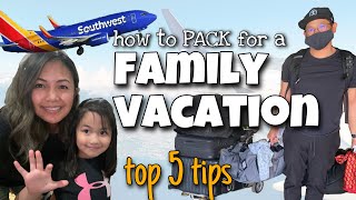 5 simple TIPS to make PACKing for FAMILY VACATIONS easy!
