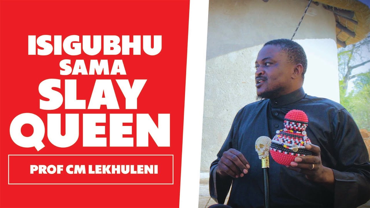 Isigubhu Sama Slay Queens - Prof CM Lekhuleni