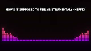 Hows It Supposed To Feel Instrumental - Neffex