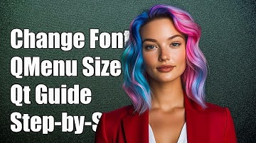 How to Change QMenu Font Size in Qt: A Step-by-Step Guide
