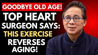 Surgeon REVEALS: 5 Science-Backed Exercises that REVERSE Aging! | Dr William Li 