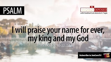 PSALM - I WILL PRAISE YOUR NAME FOREVER (PS145)