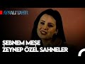 Şebnem Meşe - Zeynep Özel Sahneler (PART1) | Aynalı Tahir Özel Sahneler