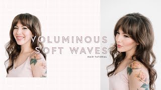 VOLUMINOUS SOFT WAVES | Hair Tutorial