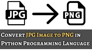 Convert JPG Image to PNG in Python Programming Language || PIL Module Tutorial in HIndi || 2022 ||