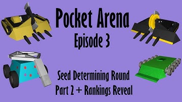 Pocket Arena: Episode 3 // Seed Determining Round Part 2 // Robot Arena 2