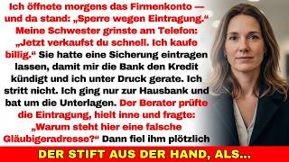 Meine Schwester ließ eine Zwangssicherungshypothek eintragen, um mein Geschäft zu verramschen—bis…