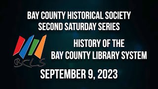 Second Saturday Series - "History of the Bay County Library System" (September 2023)