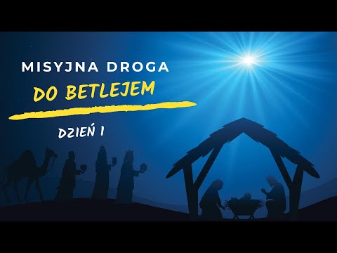 Misyjna droga do Betlejem 2 – ODCINEK 1