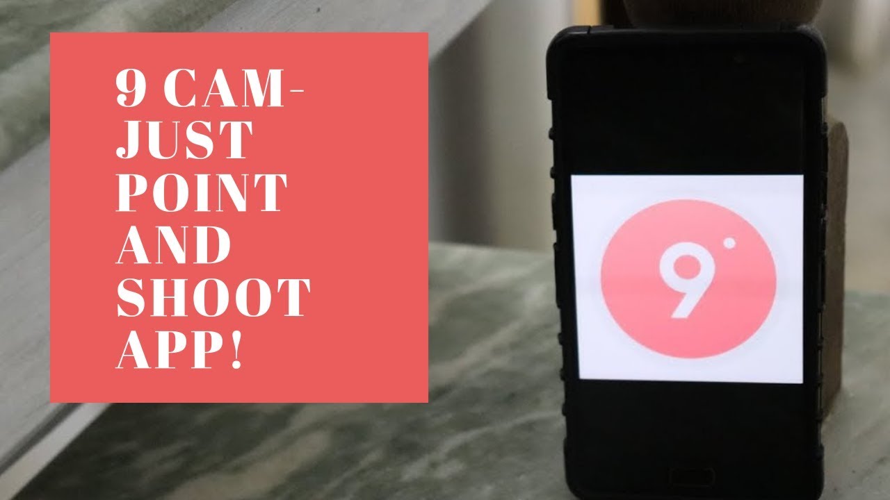 9 cam just point and shoot app most amazing camera app 9cam youtube