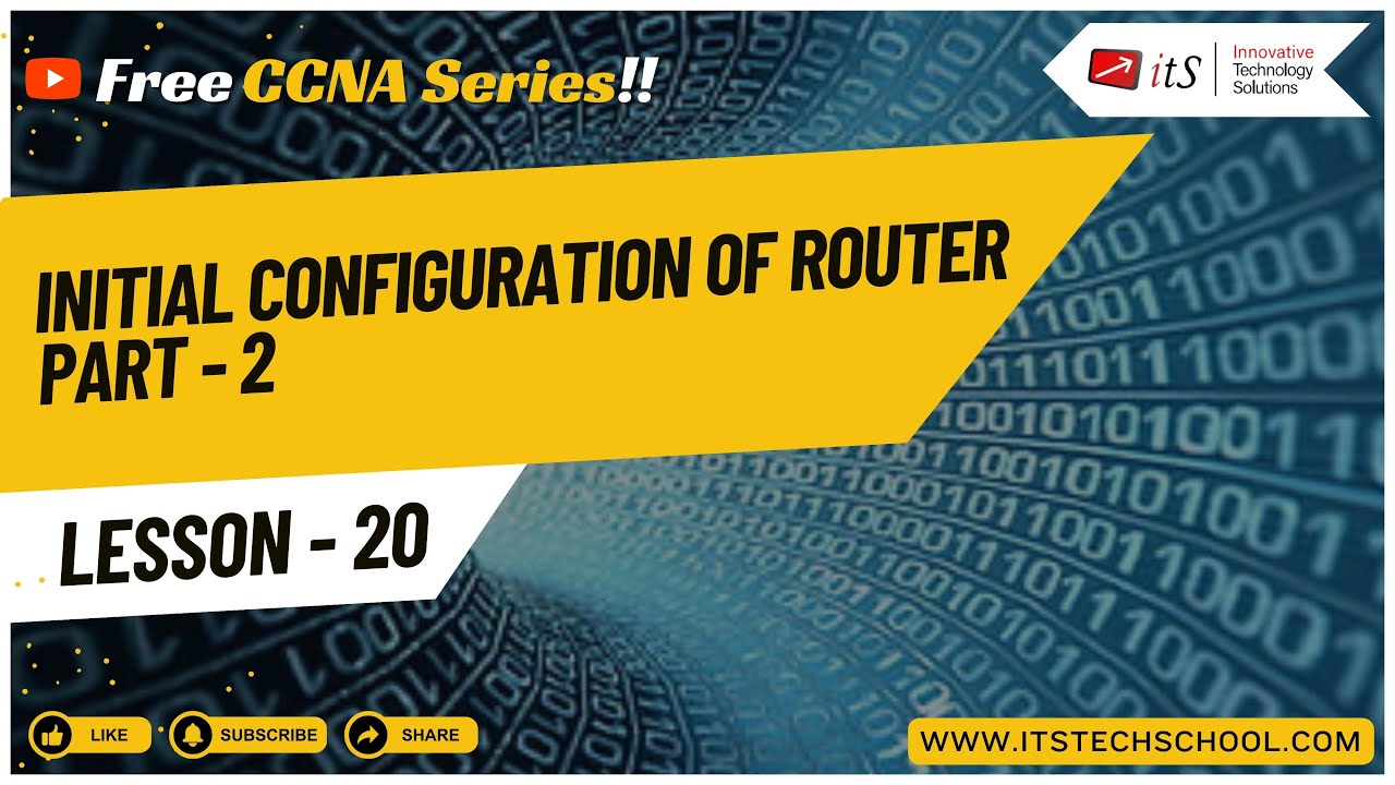 Lesson 20 - Learn CCNA - Initial Configuration of Router Part - 2 - YouTube
