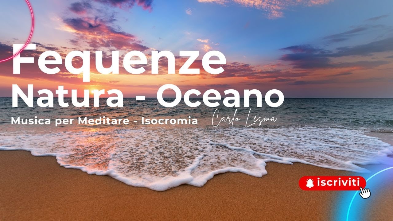 MUSICA e SUONI Oceano, Natura e suoni Rilassanti - Meditazione ...