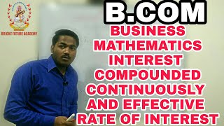 Business Mathematics of Finance (Interest Compounded Continuously & Effective Rate) By Sanjeev Kumar