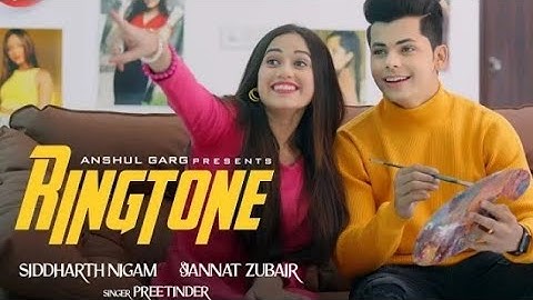 RINGTONE - Preetinder | Jannat Zubair & Siddharth Nigam | Rajat Nagpal | Vicky Sandhu | Anshul Garg