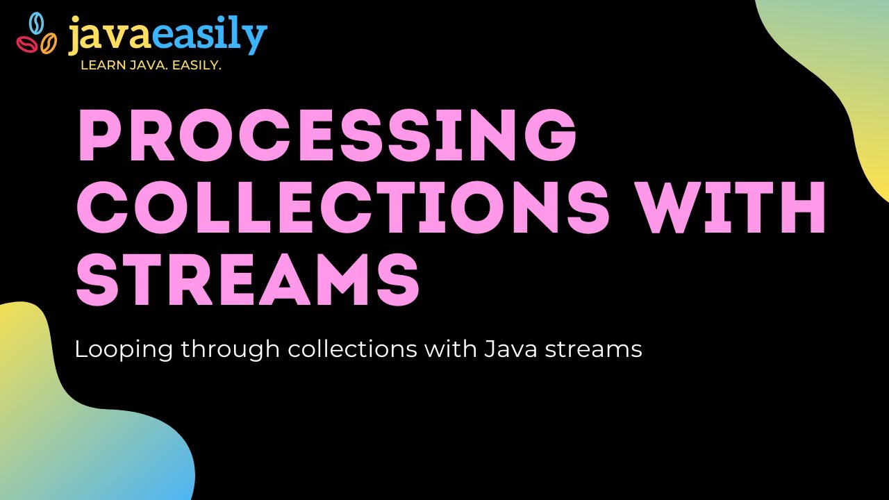 Processing Collections with Streams | Java for Beginners