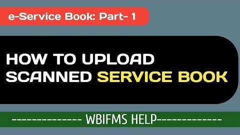 How to upload Scanned Service Book, e-Service book for West Bengal Govt Employees