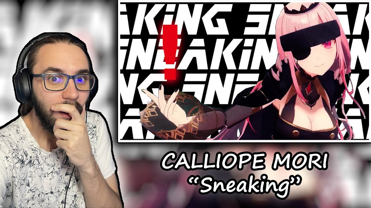 CALLIOPE MORI is Sick! Meme Song? CALLIOPE MORI "Sneaking" REACTION