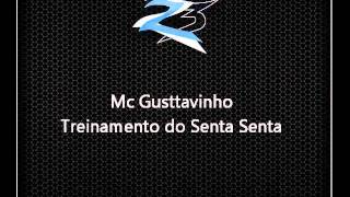 Mc Gusttavinho - Treinamento do Senta Senta { Dj Gusttavinho }
