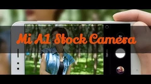 Install Stock Camera on any custom rom on mi a1