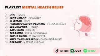 Playlist Mental Health Relief | Lagu Indonesia