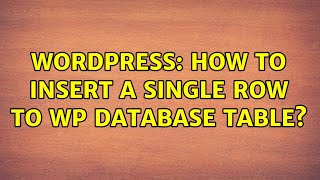 Wordpress: How to insert a single row to WP database table?