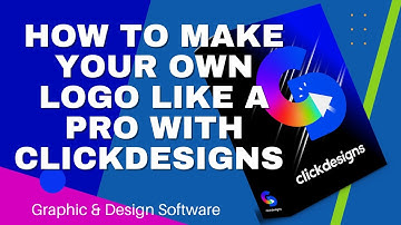 How To Make Your Own Logo Like a Pro with ClickDesigns