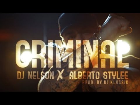 Alberto Stylee X Dj Nelson - Criminal