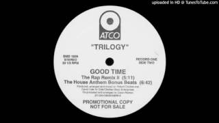 Trilogy~Good Time [Robi Rob's House Anthem]