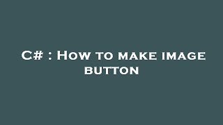 C# : How to make image button