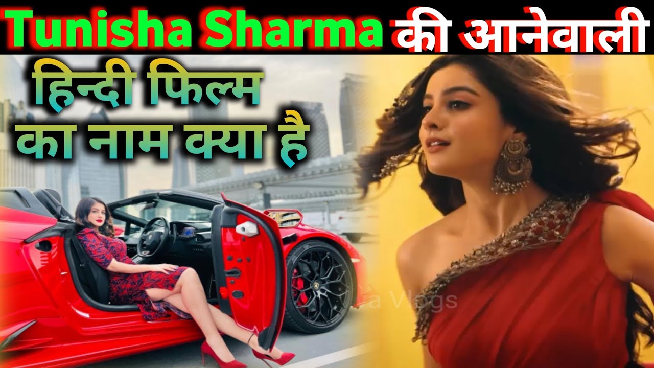 Tunisha Sharma ki aanewali hindi film ka naam keya hai tunisha