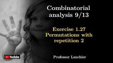 01-09. Combinatorial analysis (exercise 1.27) - Permutations with repetition 2.