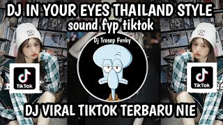 DJ IN YOUR EYES X TUM KETUMBA THAILAND SOUND VIRAL TIKTOK TERBARU YANG KALIAN CARI NIE 🎧