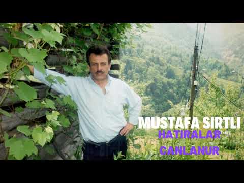 Mustafa Sırtlı - Hatıralar Canlanur