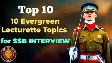 Top 10 Evergreen Lecturette Topics For SSB INTERVIEW | Important Lecturette For ACC 131 SSB