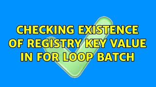 Checking existence of registry key value in for loop batch