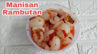 RESEP MANISAN RAMBUTAN || SEGER DAN ENAK ||MUDAH MEMBUATNYA