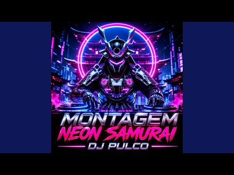 MONTAGEM NEON SAMURAI (Sped Up)