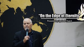 "On the Edge of Eternity!" 9-17-23