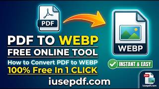 How to Convert PDF to WEBP 100% Free in 1 Click! | iusepdf.com