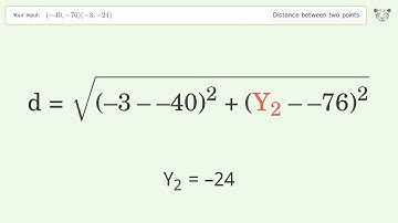 Find the distance between two points p1 (-40,-76) and p2 (-3,-24): Step-by-Step Video Solution