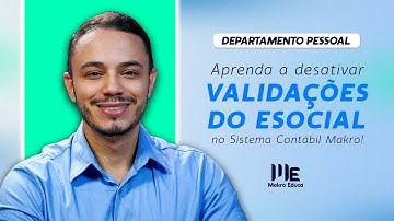 Aprenda a desativar as validações do eSocial no Sistema Contábil Makro!