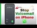 How to Stop Incoming Voicemails on iPhone - iPhone Voicemail Problem FIXED