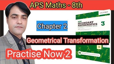 Practise Now 2  IAPS Maths 8th IChapter 2 I Transformation I New Secondary Mathematics Book 3