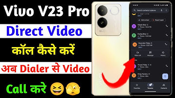vivo v23 pro dialer se video call kaise kare | vivo v23 pro direct video call kaise kare