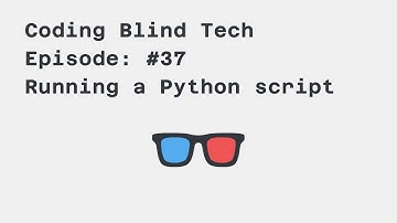 Episode #37: Set up Screen Reader & run first python script