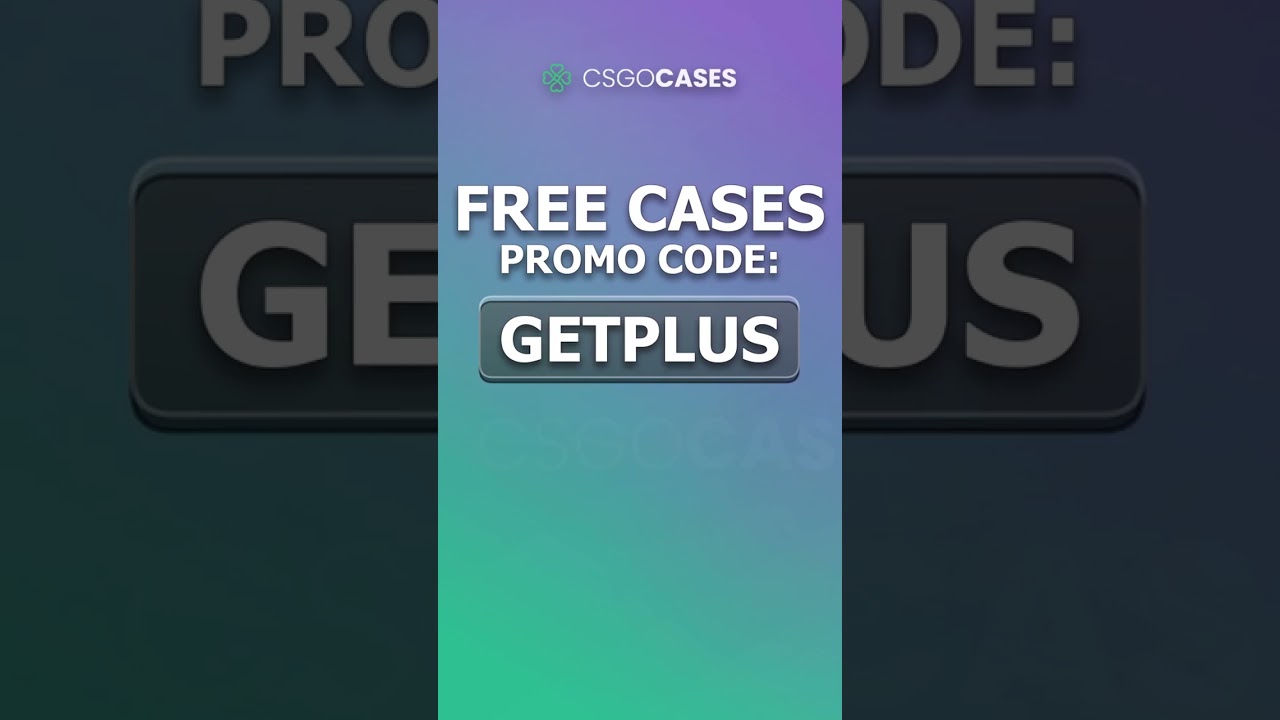 CSGOCASES promo code 2025 - ''GETPLUS'' up to bonus cases (CSGOCASES bonus code)