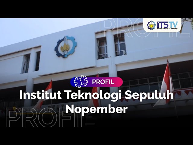 Institut Teknologi Sepuluh Nopember - Profile Video class=