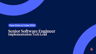 Open Roles at Cedar - Senior Software Engineer (Implementation Tech Lead)