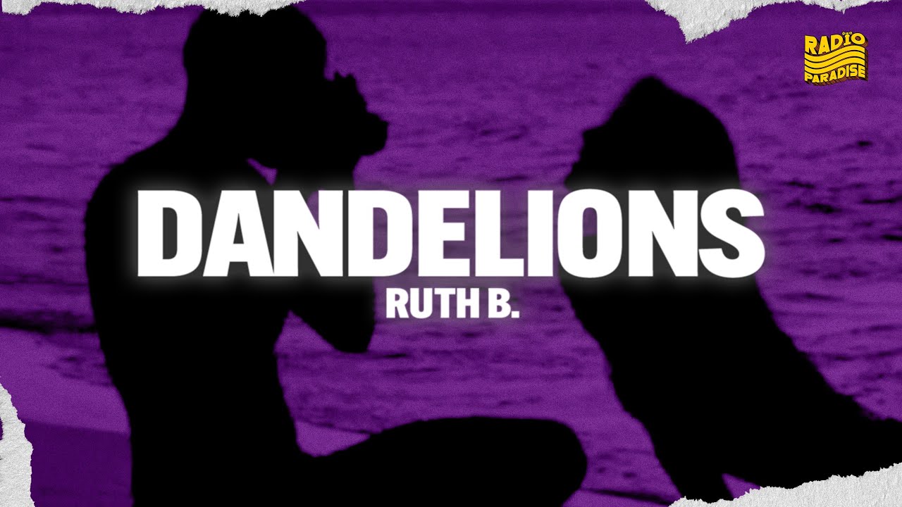 Ruth B. - Dandelions (Lyrics)
