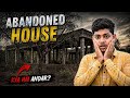 I Sneaked into the Abandoned House!
